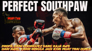 Muay Thai Indonesia Profil Dani Rodriguez Champion RWS yang menjadi icon muaythai dunia