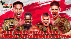 Muay Thai Indonesia Superbon Vs Noiri Dan Jadwal Fight ONE 173 Siap Saksikan Laga Panas