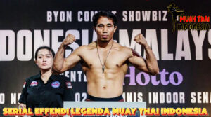 Muay Thai Kisah Serieal Effendy yang Jadikan Muay Thai Indonesia Bangga