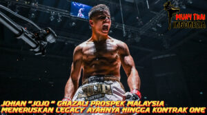 Muay Thai Indonesia Johan Ghazali Muay Thai Fighter Dari Malaysia Calon Bintang One Championship