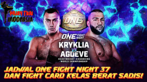 Muay Thai Indonesia ONE Fight Night 37 Kryklia vs Agdeve Duel Juara Berat Panas yang Pecah Lumpinee