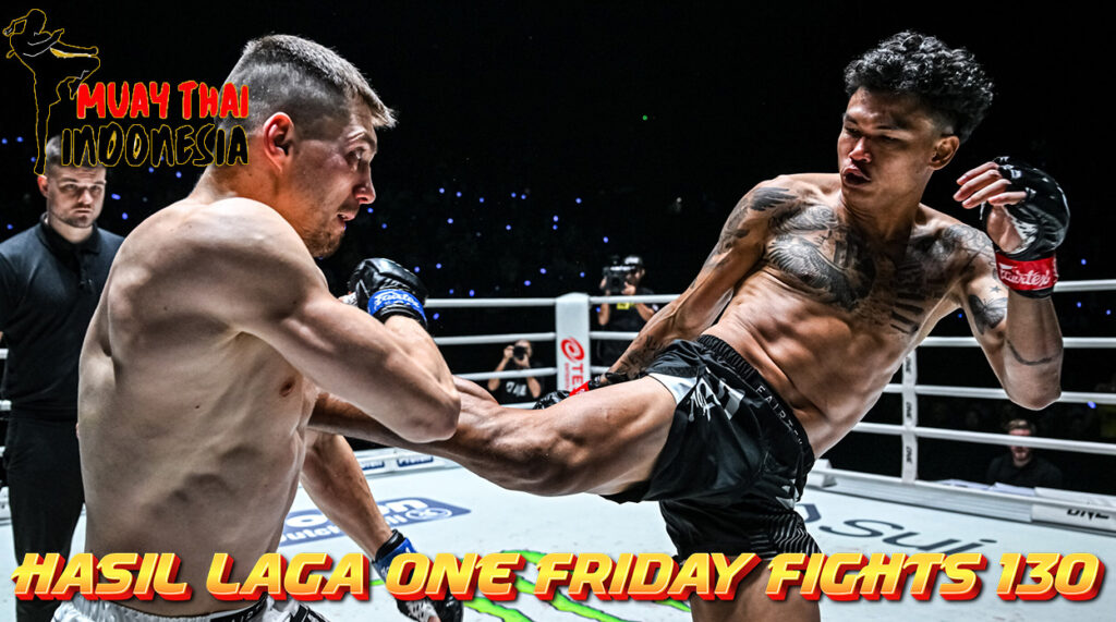 Muay Thai Indonesia ONE Friday Fights 130 Nontachai Raih Redensi Gemilang, Sonrak KO Dahsyat