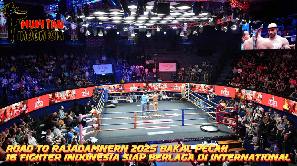 Muay Thai Indonesia Road to Rajadamnern 2025 16 Petarung Muay Thai Indonesia Gebrak Bali