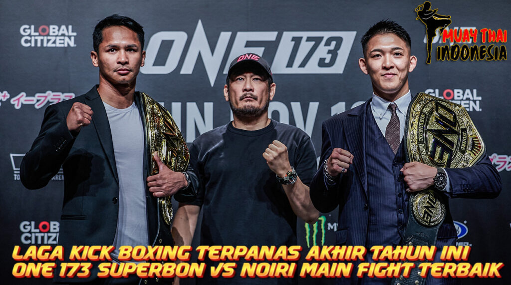 Muay Thai Indonesia Superbon vs Noiri di ONE 17 Duel Kickboxing Terbaik Prediksi Pakar Bikin Deg-degan