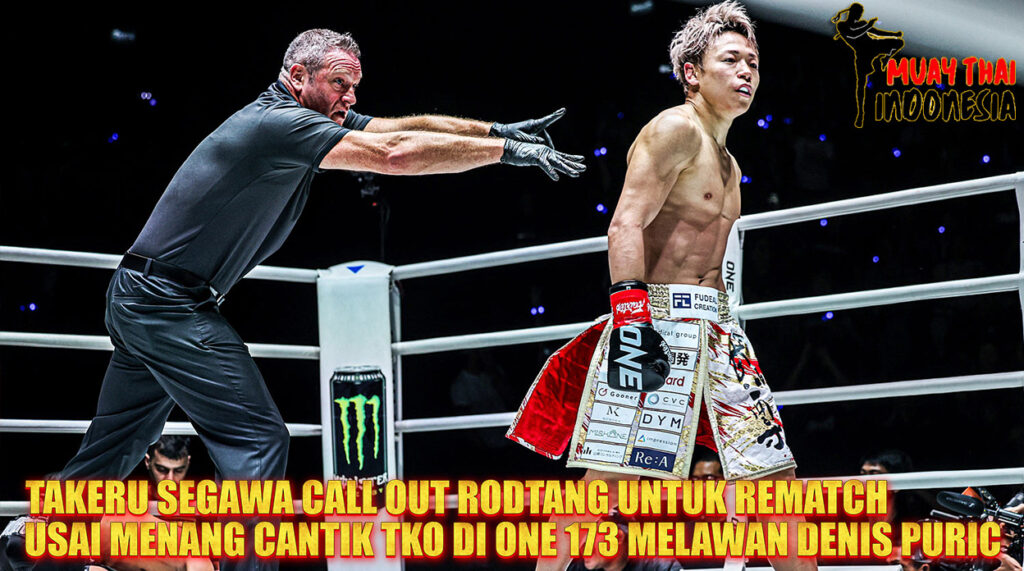 Muay Thai Indonesia Takeru Call Out Rodtang Usai TKO Brutal Denis Puric di ONE 173