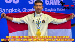 Muay Thai Indonesia Riyan Jefri Raih Emas Dramatis di Kickboxing SEA Games 2025 Thailand