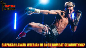 Muay Thai Indonesia Duel Sengit di Byon Combat Akankah Weerian vs Imam Koboi Petarung Malaysia Terjadi di Madness 3