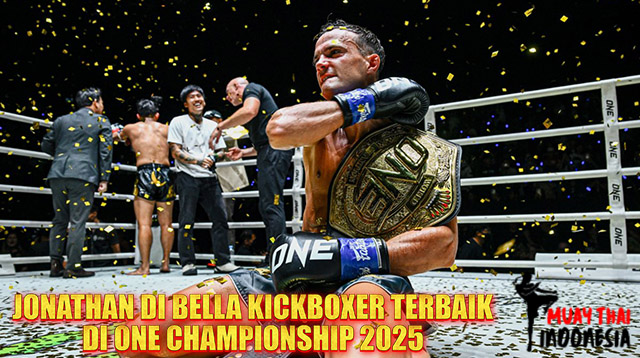 Muay Thai Indonesia Jonathan Di Bella Dinobatkan Kickboxer Terbaik ONE Championship 2025