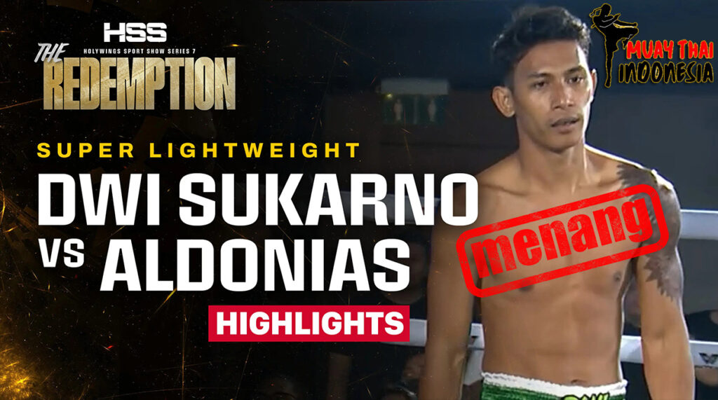 Muay Thai Indonesia Dwi Sukarno Menang KO Brutal Ronde 2 vs Aldo Nias di HSS7