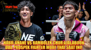 Muay Thai Indonesia Nabil Anane vs Rambolek Chor Ajalaboon di ONE Friday Fights 147 Duel Juara vs Prospek Terbaik