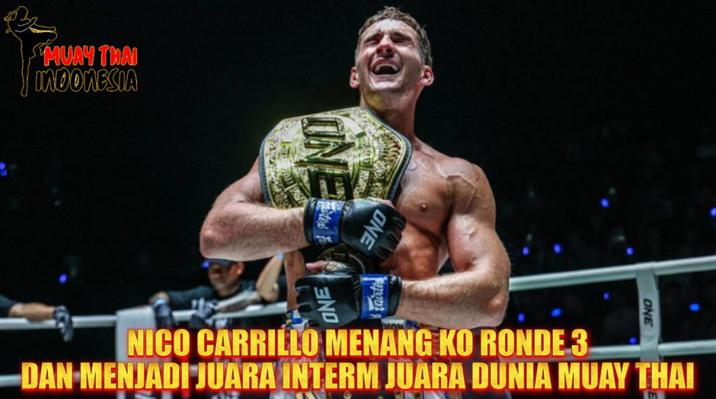Muay Thai Indonesia Nico Carrillo Rebut Gelar Interim Featherweight Muay Thai Dunia! KO Brutal Shadow Singha Mawynn di Ronde 3