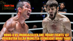 Muay Thai Indonesia Nong-O vs Imangazaliev di ONE Friday Fights 147 Legenda Thailand Lawan Monster KO Rusia Berebut Gelar Flyweight Muay Thai