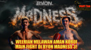 Muay Thai Indonesia Weerian vs Aman Koboi di Byon Madness 3 Duel Kickstriking Paling Panas