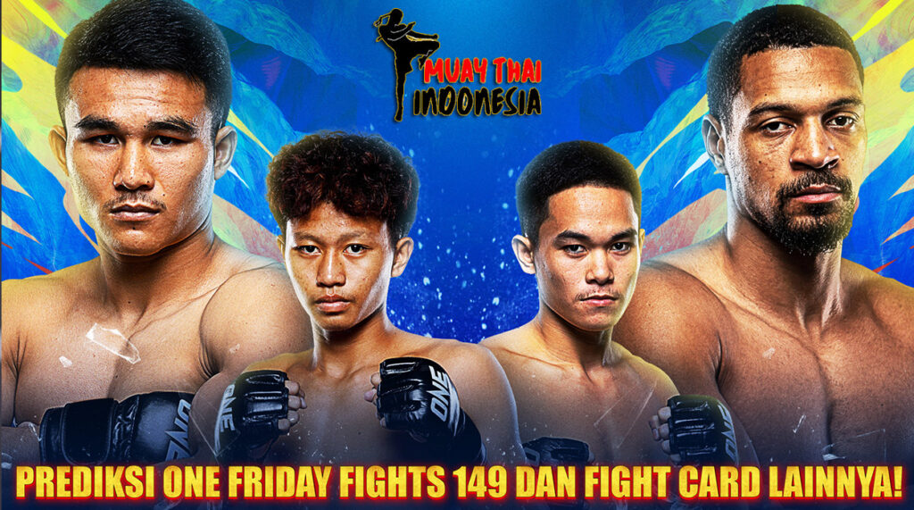 Muay Thai Indonesia ONE Friday Fights 149 Main Event Panas & Fight Card Lengkap di Lumpinee