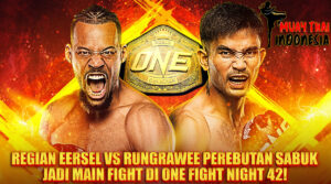 Muay Thai Indonesia Regian Eersel vs Rungrawee Jadi Main Event ONE Fight Night 42