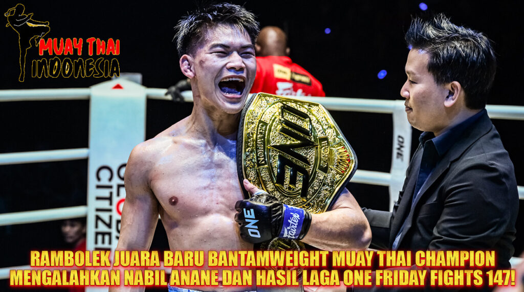 Muay Thai Indonesiar Hasil Laga ONE Friday Fights 147 Nabil Anane Kalah UD & Momen Brutal