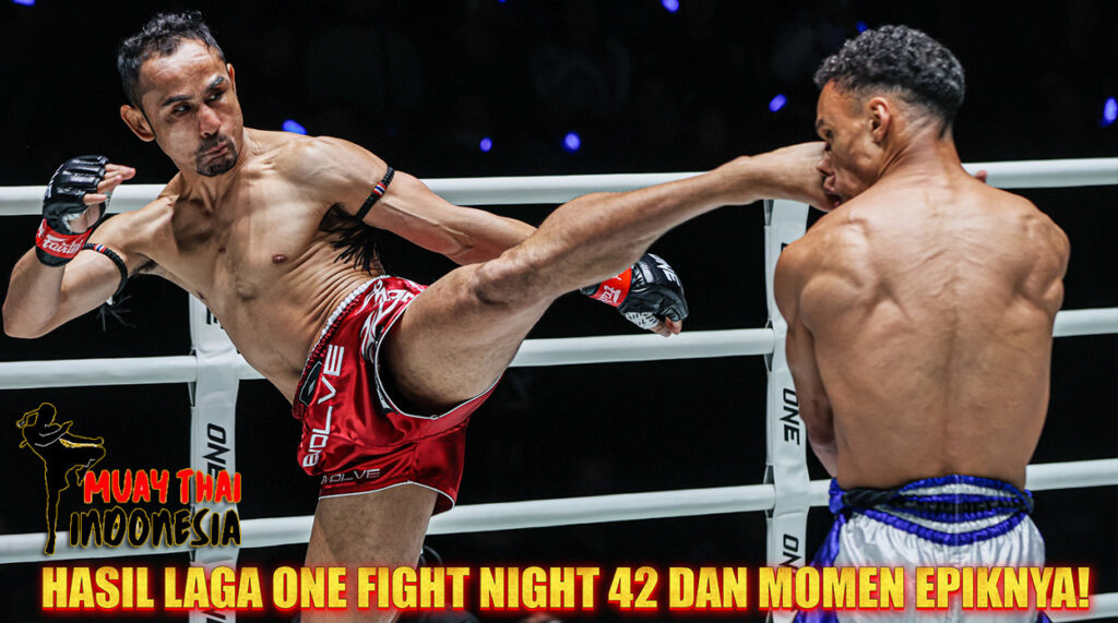 Muay Thai Indonesia Hasil ONE Fight Night 42 KO Brutal & Momen Seru yang Bikin Heboh