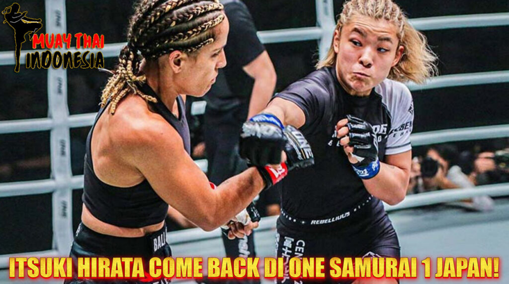Muay Thai Indonesia Itsuki Hirata Comeback di ONE Samurai 1 Kembalinya Ratu Atomweight