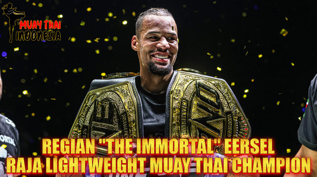 Muay Thai Indonesia Regian Eersel Raja Abadi Lightweight Muay Thai Champion ONE Championship