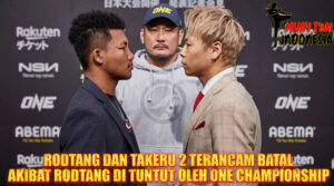 Muay Thai Indonesia Rodtang vs Takeru 2 Terancam Batal Gugatan ONE Championship Bikin Heboh